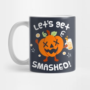 Let's Get Smashed Mug